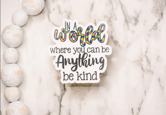 Autism Awareness Be Kind ~ Clear Vinyl Sticker, 3x3 in.