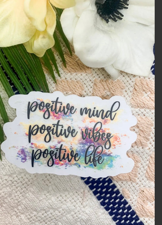 Positive Mind,Life,Vibes~Vinyl Sticker