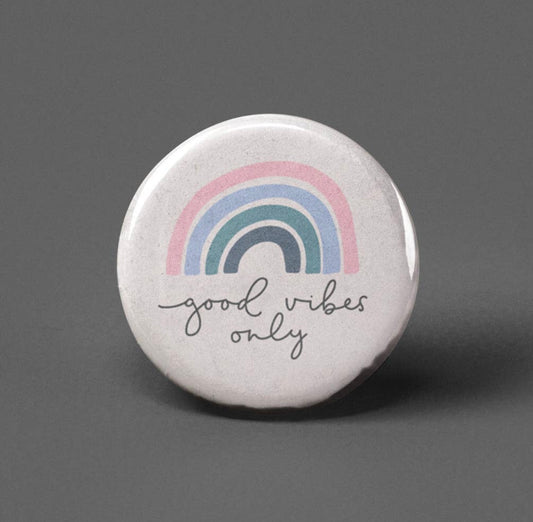 Good Vibes Only~Button Badge