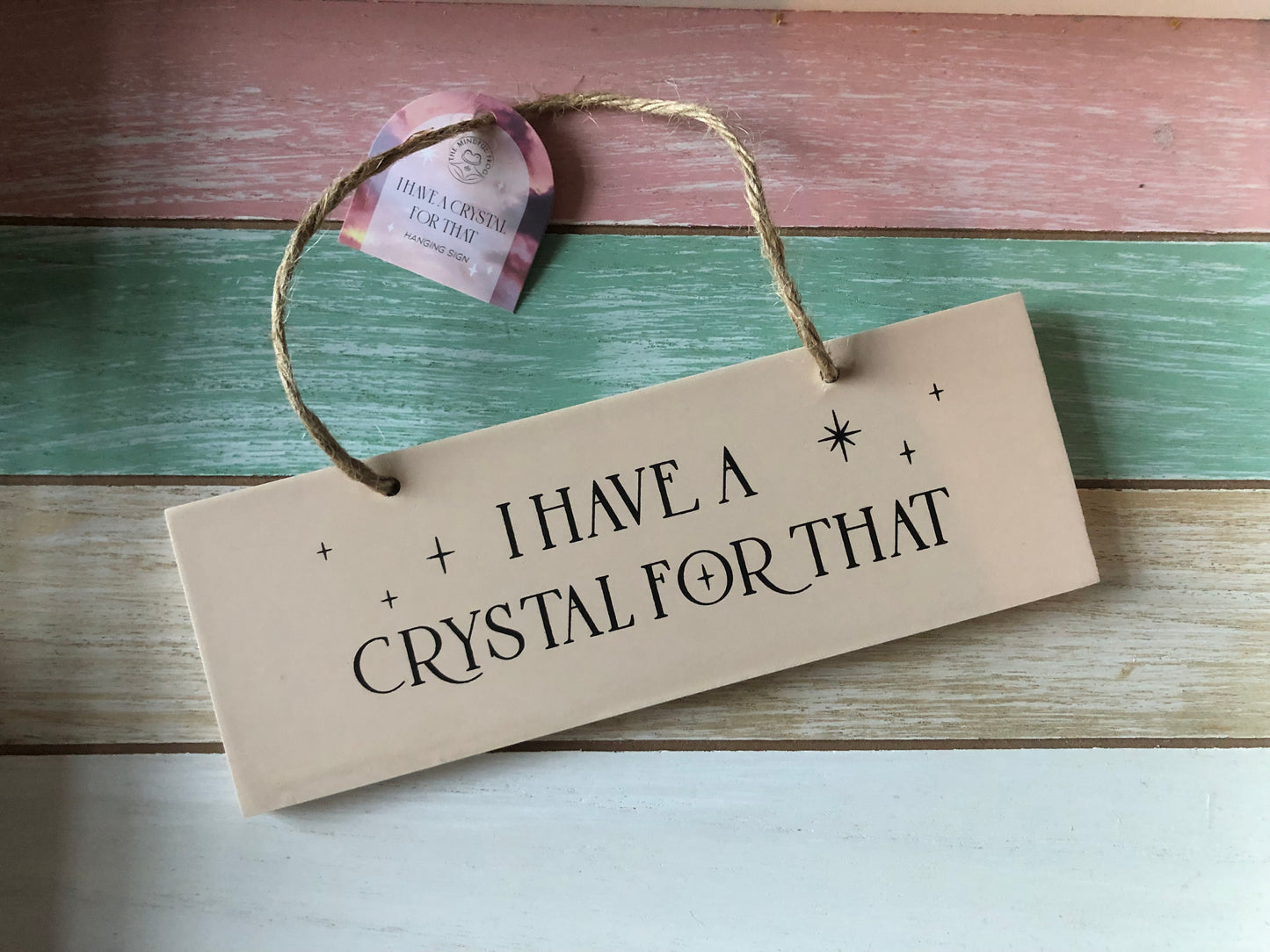 I Have A Crystal For That Hanging Sign