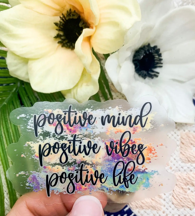 Positive Mind,Life,Vibes~Vinyl Sticker