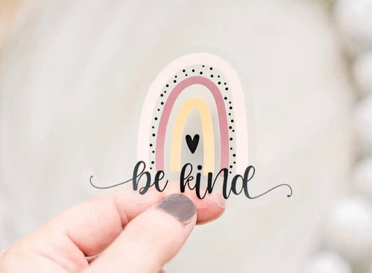 Be Kind Rainbow ~ Clear Vinyl Sticker 3x3in