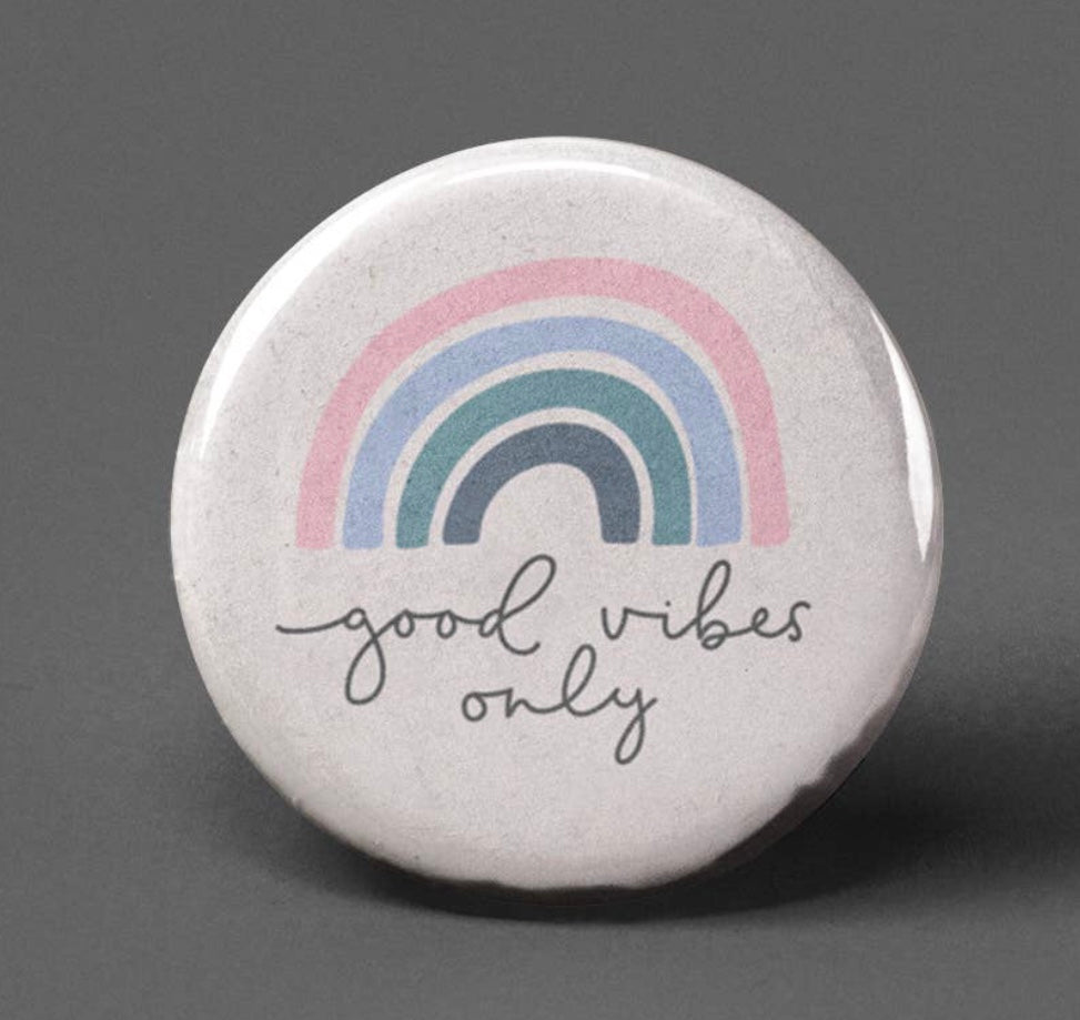 Good Vibes Only~Button Badge