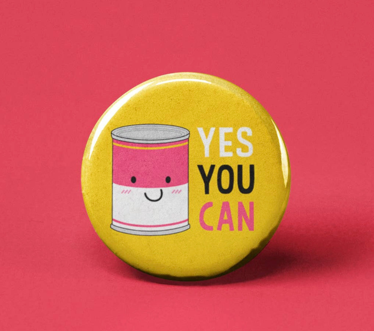 Yes You Can~Button Badge