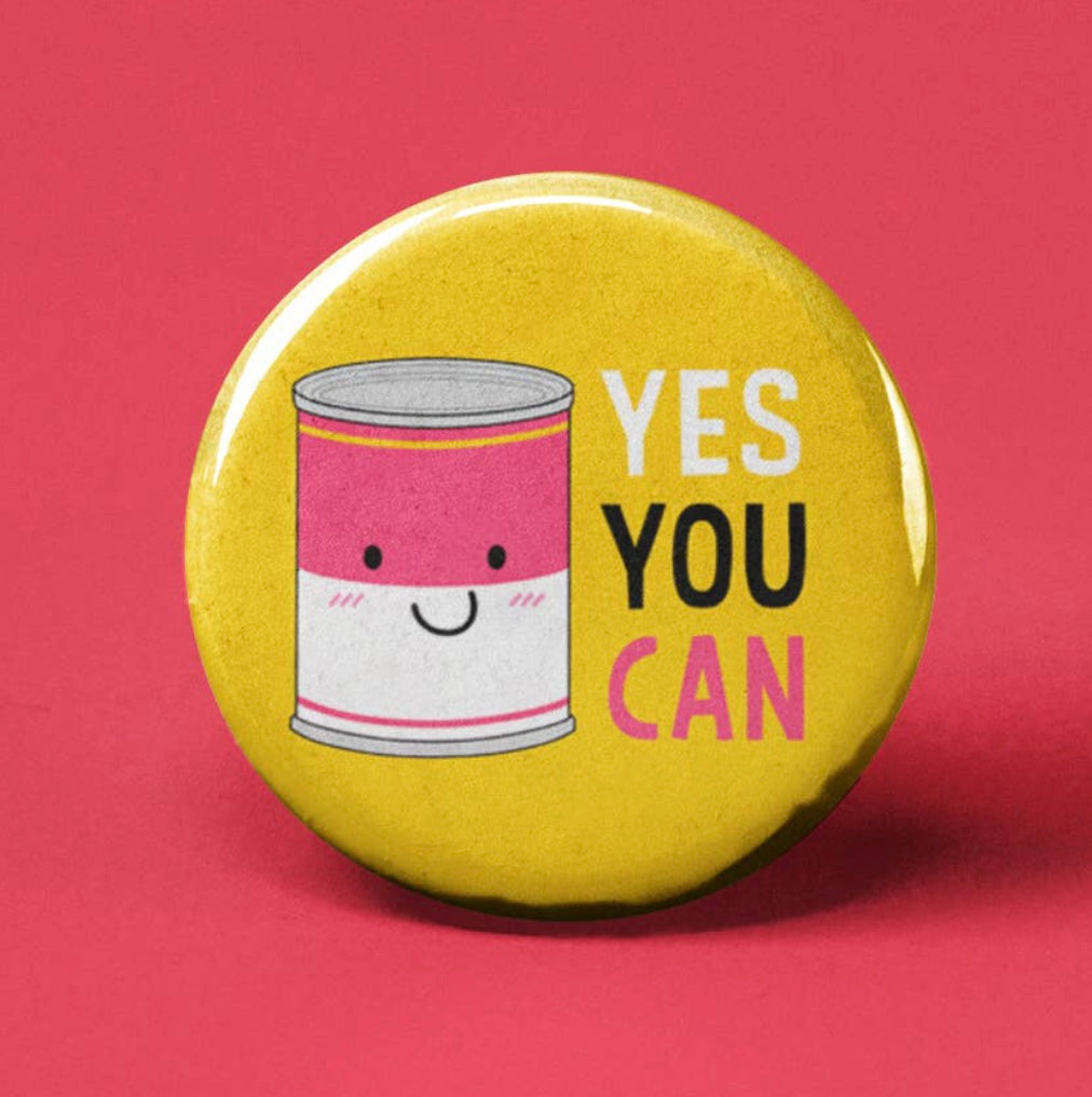 Yes You Can~Button Badge